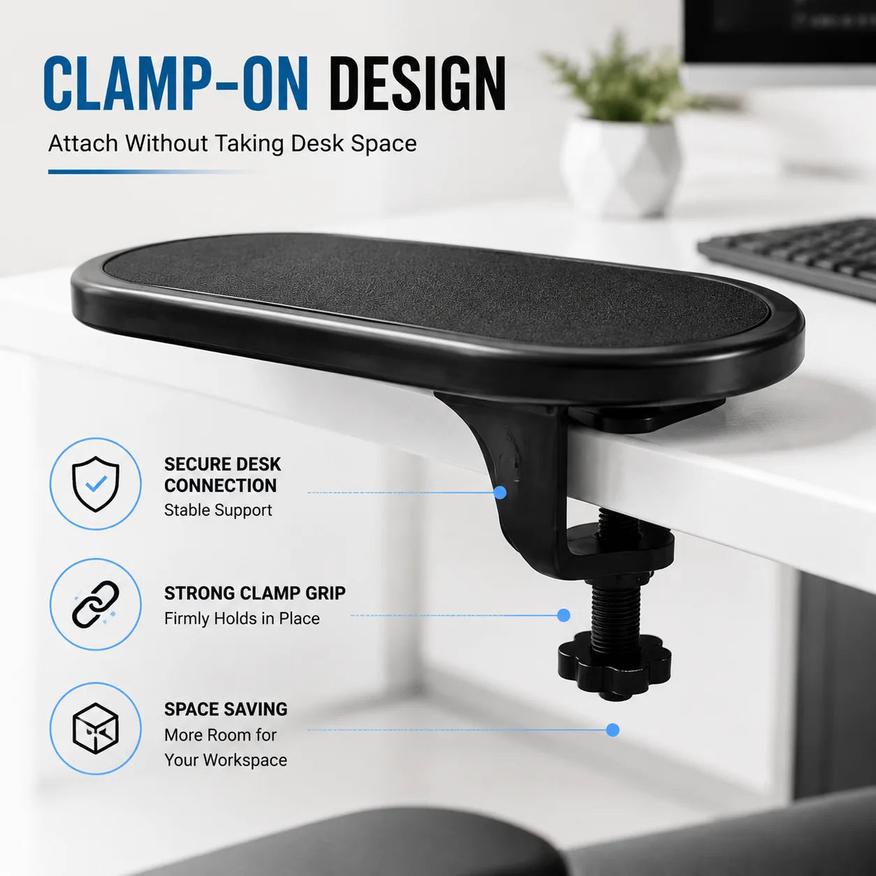 A106 clamp-on design attaches without taking desk space